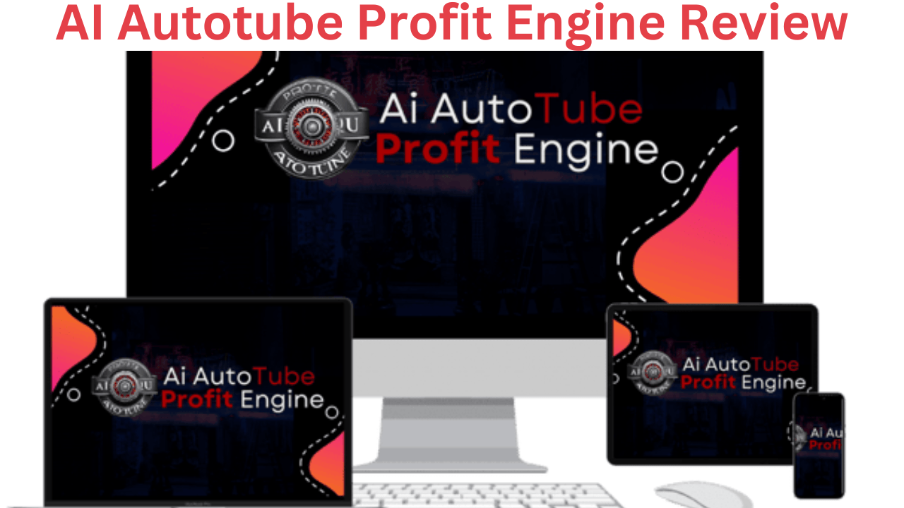 AI Autotube Profit Engine Review — Your Passive Income Solution