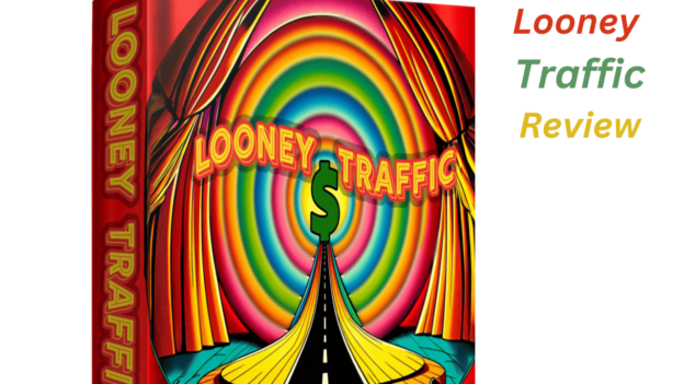 Looney Traffic Review — Unlock Limitless Traffic with Looney Traffic