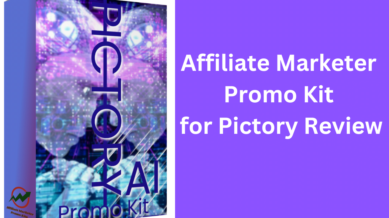 Affiliate Marketer Promo Kit for Pictory Review