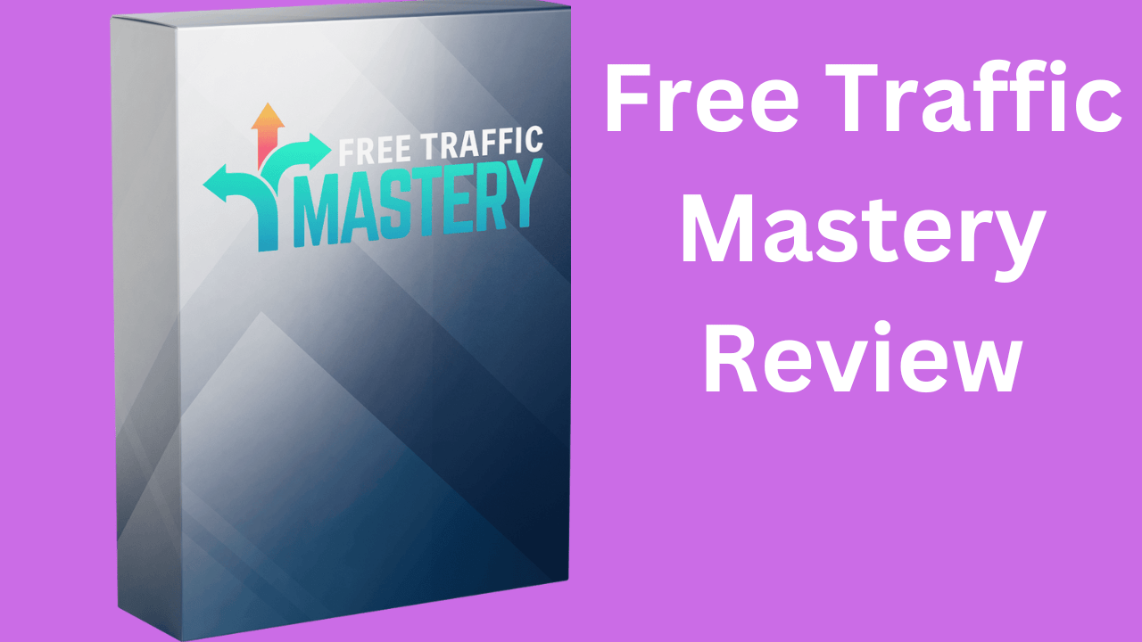 Free Traffic Mastery Review