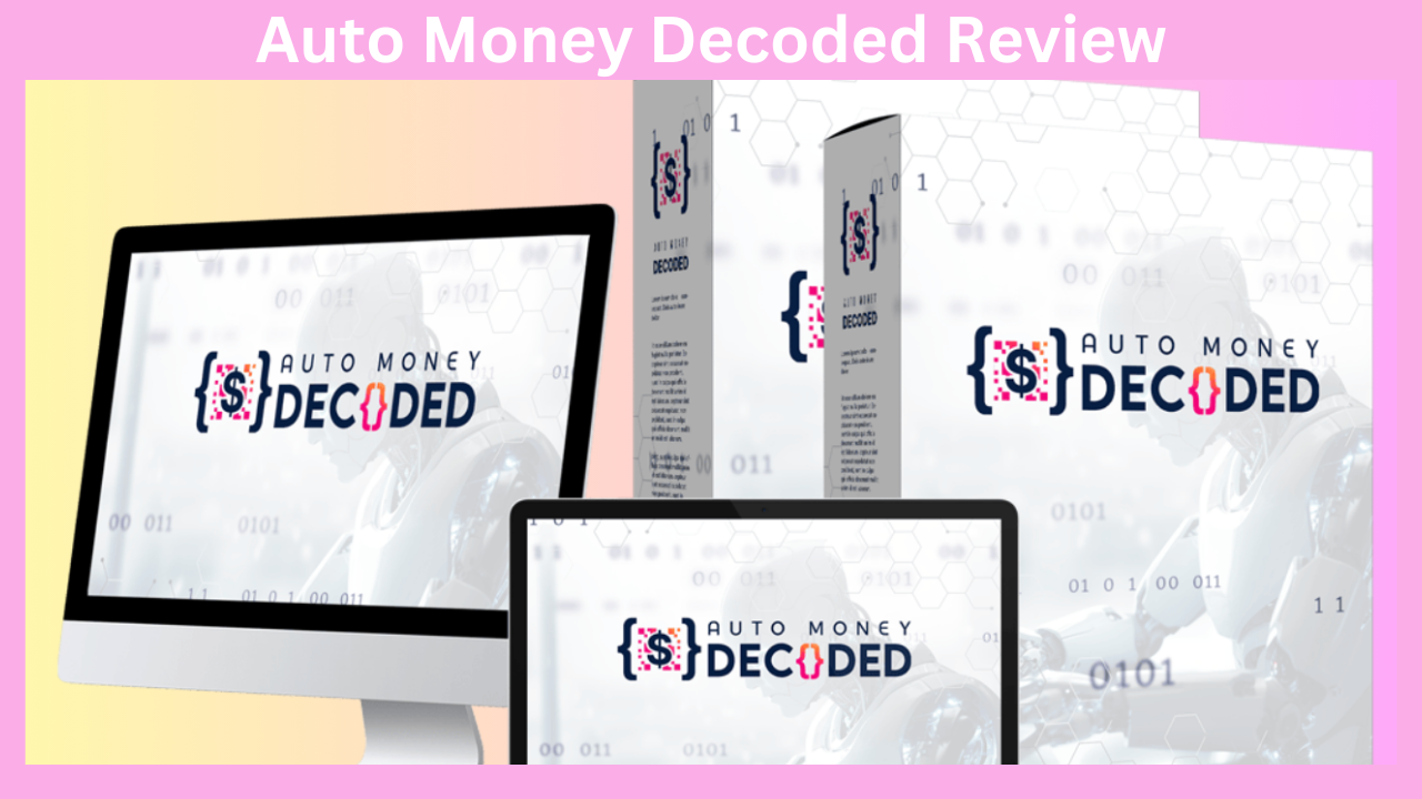 Auto Money Decoded Review — A Detailed Buyer’s Guide